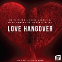 MC Flipside Chris Vench Vs Marc Pompeo feat Vanessa… - Love Hangover Marc Pompeo Remix
