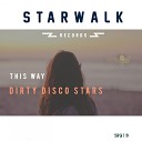 Dirty Disco Stars - This Way Original Mix