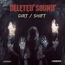 Deleted Sound - Dirt Original Mix