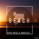 Dave Noise Andeejay - Beach Original Mix