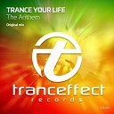 Trance Your Life - The Anthem Original Mix