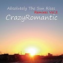 CrazyRomantic - Absolutely The Sun Rises Sigh Society Remix