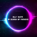 Olly Vastr - In Search of Paradise Original Mix