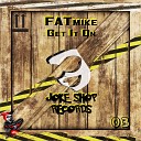 FATmike - Get It On Radio Edit