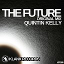 Quintin Kelly - The Future Original Mix