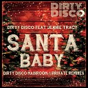 Dirty Disco feat. Jeanie Tracy - Santa Baby (Dirty Disco Private Remix)