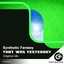 Synthetic Fantasy - That Was Yesterday Original Mix