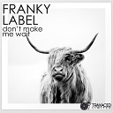 Franky Label - Don t Make Me Wait Original Mix