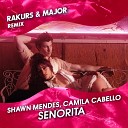 Shawn Mendes Camila Cabello - Se orita Rakurs Major Extended Remix