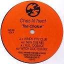 Chez N Trent - The Choice Witch Doctor Extended Mix