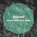 Keenarf feat Jinadu - Bring Me Down Till Von Sein Remix