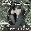Destiny Band Oz feat Thomas Libreri - I ll Be With You