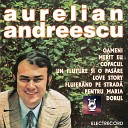 Aurelian Andreescu - Inima Mea E A Ta