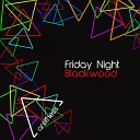 Blackwood - Friday Night