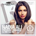 Nadia Ali Starkillers Alex Kenji - Pressure DJ DNK Club Mix