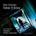 Yan Gordo - Take It Easy Yohan Esprada Remix