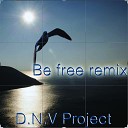 D N V Project - Be Free Remix