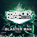 Blaster Man - Rush Original Mix