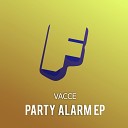 VaccE - Party Alarm Original Mix
