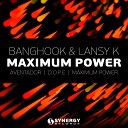 Banghook Lansy K - Maximum Power Original Mix