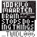 100 Kilo Maarten - Brain Stops Doing Things Gixxer Remix