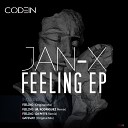 JAN X - Feeling Original Mix