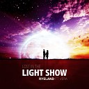 Ryeland feat Vera - Lost In The Light Show Original Mix