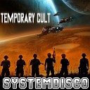 SystemDisco - Temporary Cult Original Mix