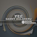 Danny Dulgheru - Yee Original Mix