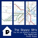 The Sloppy 5th s - The Pill Just Kicked In The NightOwls Remix