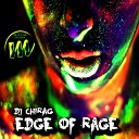 Dj Chirag - Edge of Rage Original Mix