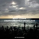 Mike Zoran - Crowd On The Dancefloor Original Mix