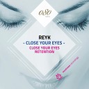 Reyk - Close Your Eyes Original Mix