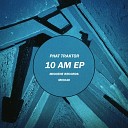 Phat Traktor - 10 AM Original Mix