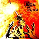 Bad Axe - You Can t Stop Me Now