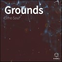 Elmo Soul - Grounds