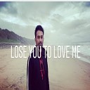 Nicholas Arumugam - Lose You to Love Me