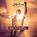 DJ Stephanie feat Arianna - Be Strong