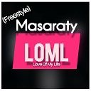 Masaraty - Love of My Life Freestyle