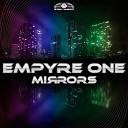 Empyre One - Mirrors Justin Corza Meets Greg Blast Edit