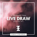 Dj Producer TANA - Live Draw