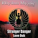 Stranger Danger - Love Dub Original Mix