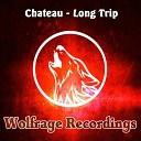 Chateau - Long Trip Original Mix