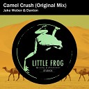 Jake Weber Danton - Camel Crush Original Mix