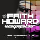 Faith Howard - Waymaker Ondagroove Mix