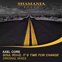 Axel Core - Soul Road Original Mix