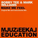 Bobby Tee Mark Williams - Make Me Feel Instrumental Mix