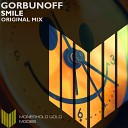Gorbunoff - Smile Original Mix