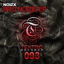 NoizX - Bro Noizie Original Mix