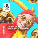 Deniz Kabu - Fool Or A Coward Ajuma Remix